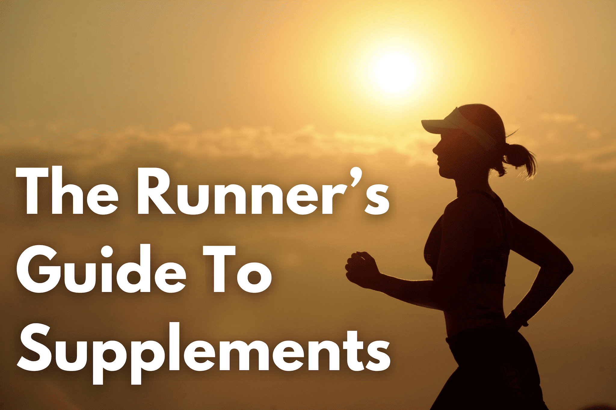 The Guide to Supplements for Runners text overlay on a woman running against a sunset.