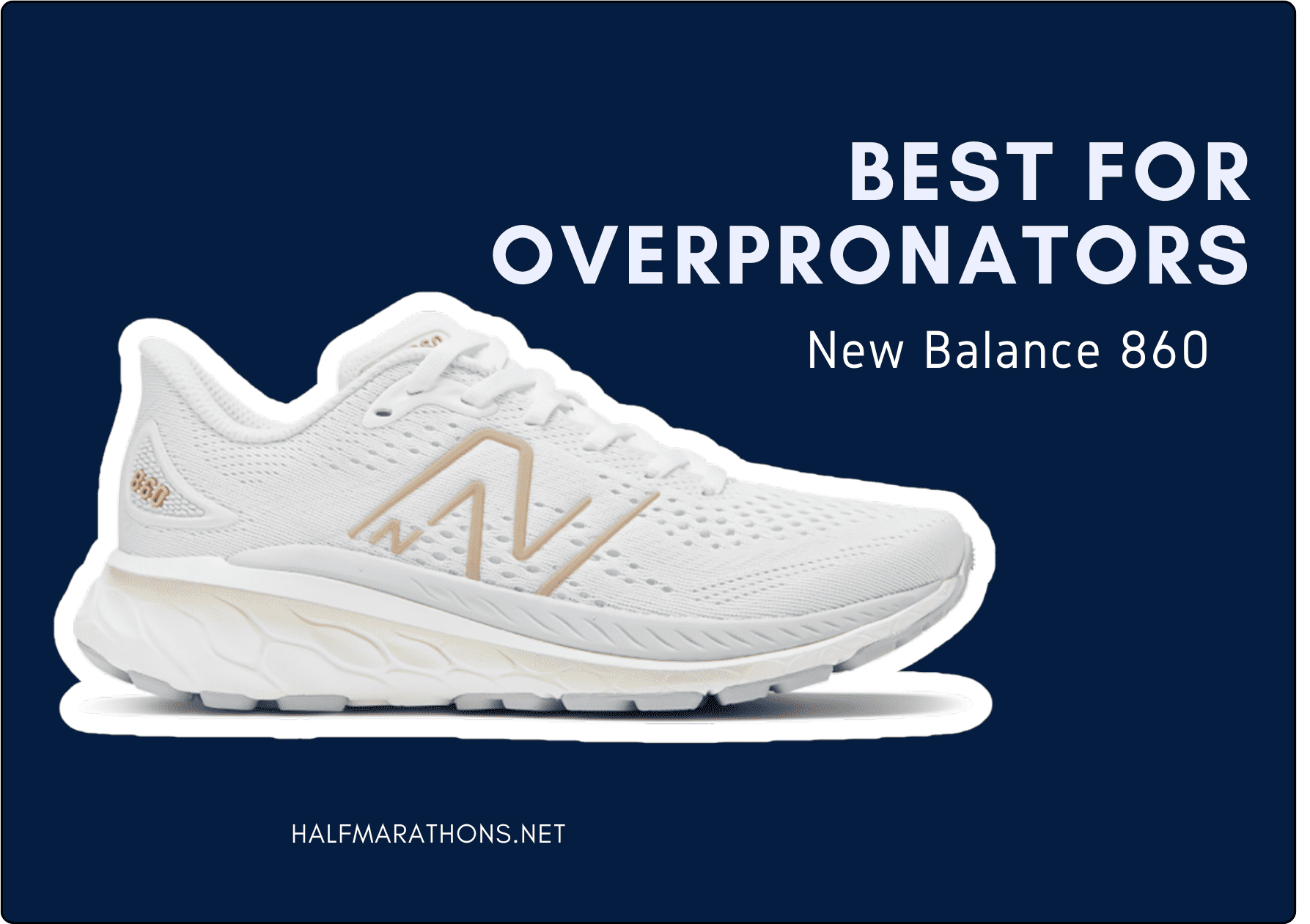 Best for overpronators New Balance 860.